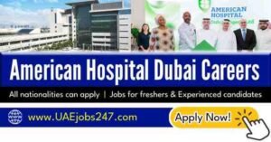 Discover Career Opportunities at American Hospital Dubai – Excellence in Global Healthcare 🇦🇪
