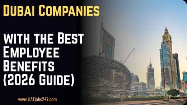 Dubai Companies with the Best Employee Benefits (2026 Guide)