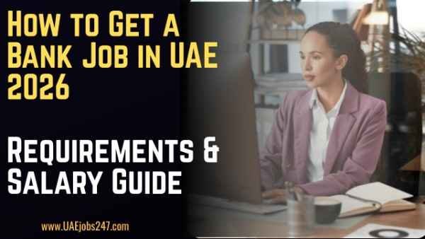 How to Get a Bank Job in UAE 2026 – Requirements & Salary Guide